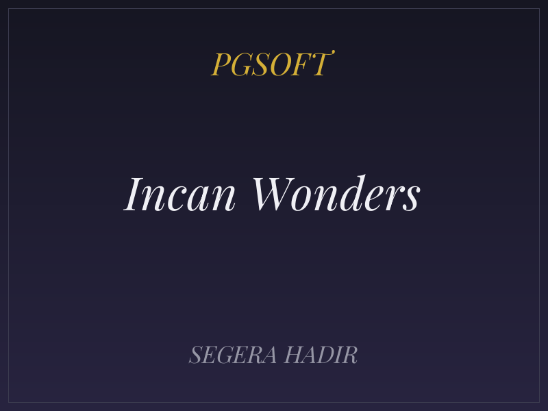 Incan Wonders