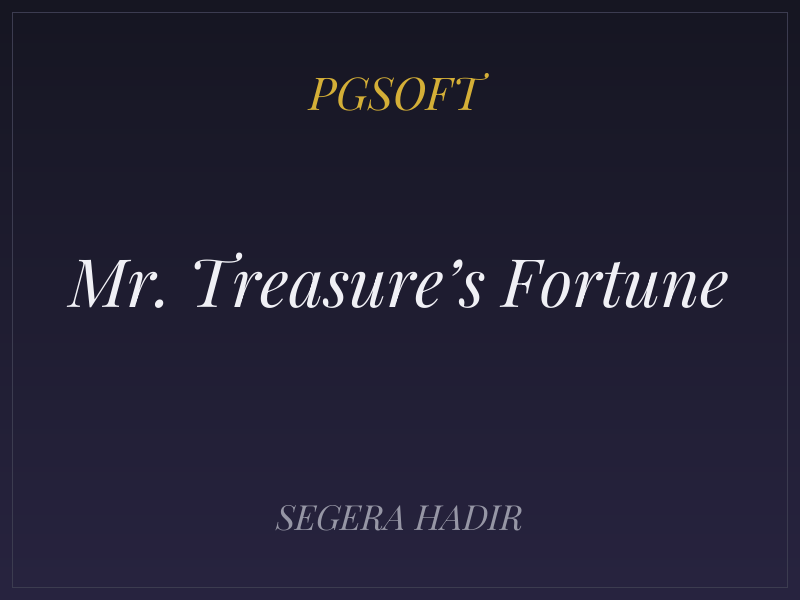Mr. Treasure’s Fortune